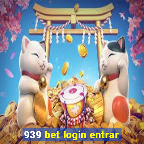 939 bet login entrar